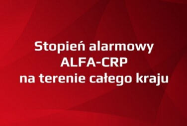 Zdjęcie do Wprowadzenie stopnia alarmowego CRP (1. stopień ALFA-CRP &ndash; na całym terytorium Rzeczpospolitej Polskiej)