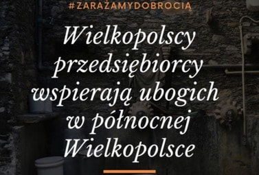Zdjęcie do POM&Oacute;ŻMY UBOGIM - #ZARAŻAMY DOBROCIĄ