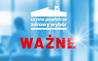 Zdjęcie do Ważny komunikat w sprawie nieuczciwych ofert kierowanych do Wnioskodawc&oacute;w programu &bdquo;Czyste Powietrze&rdquo;