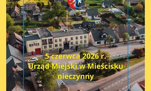 widok na Urząd Miejski w Mieścisku napis 5 czerwca 2026 r. Urzad Miejski w Mieścisku nieczynny
